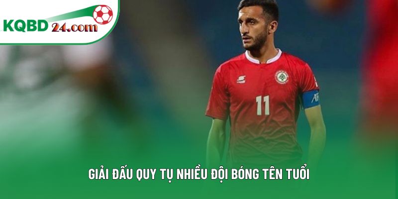 Giải đấu quy tụ nhiều đội bóng tên tuổi